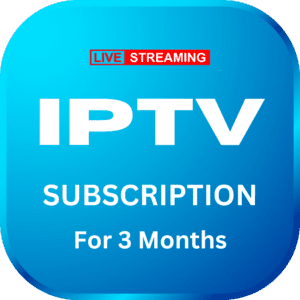 3 Months IPTV Subscription