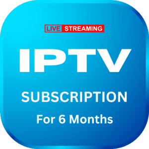 6 Months IPTV Subscription