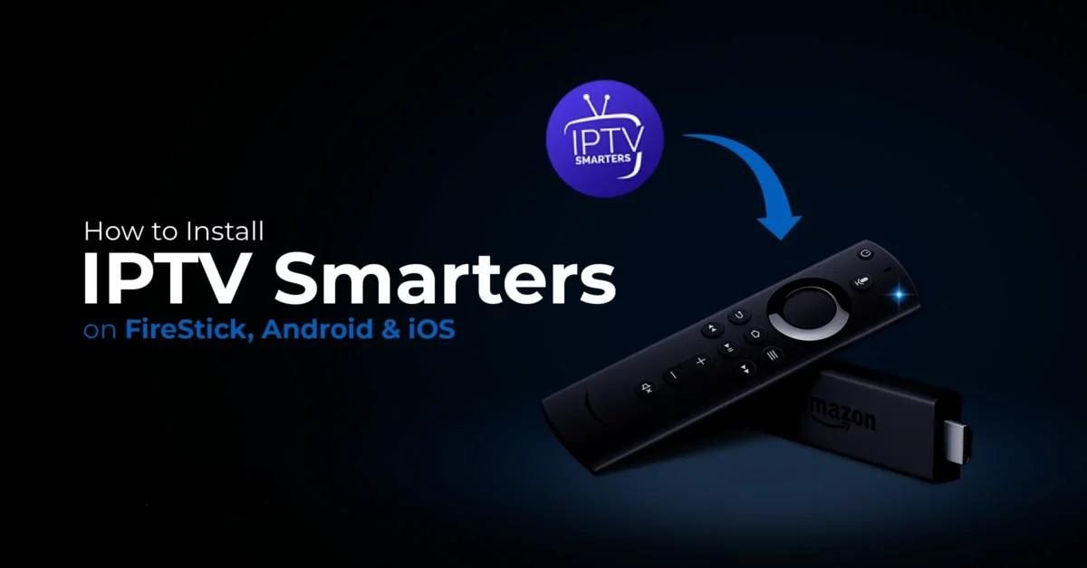 How to install IPTV Smarters